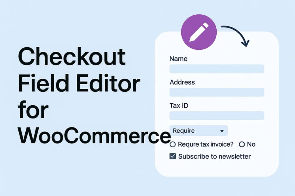 Checkout Field Editor for WooCommerce ปรับแต่งฟิลด์ชำระเงินอย่างสร้างสรรค์