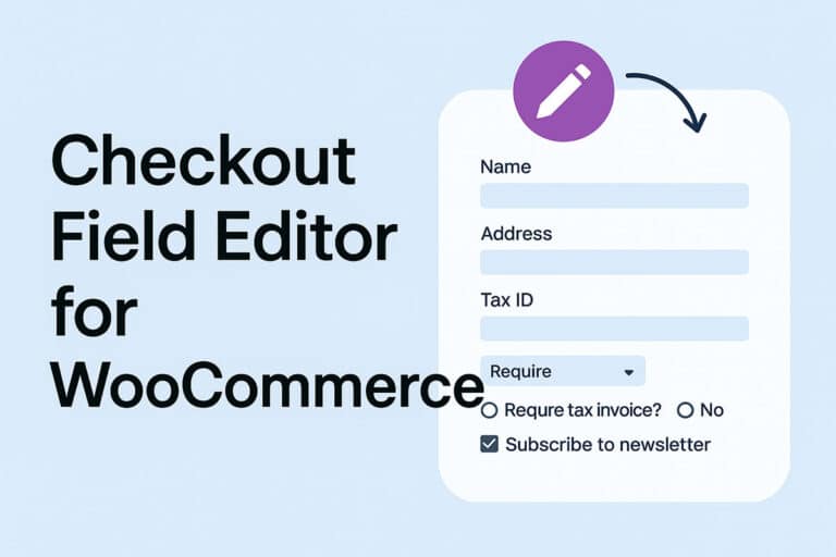 Checkout Field Editor for WooCommerce ปรับแต่งฟิลด์ชำระเงินอย่างสร้างสรรค์